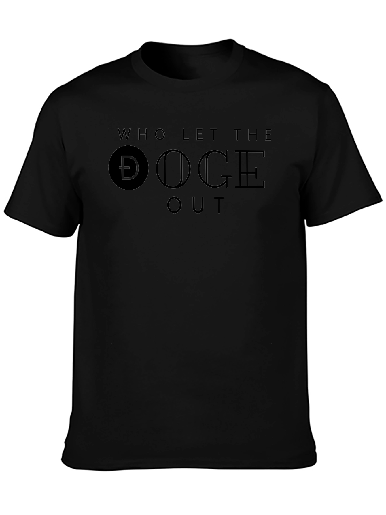 Who Let the Doge Out - Black T-Shirt