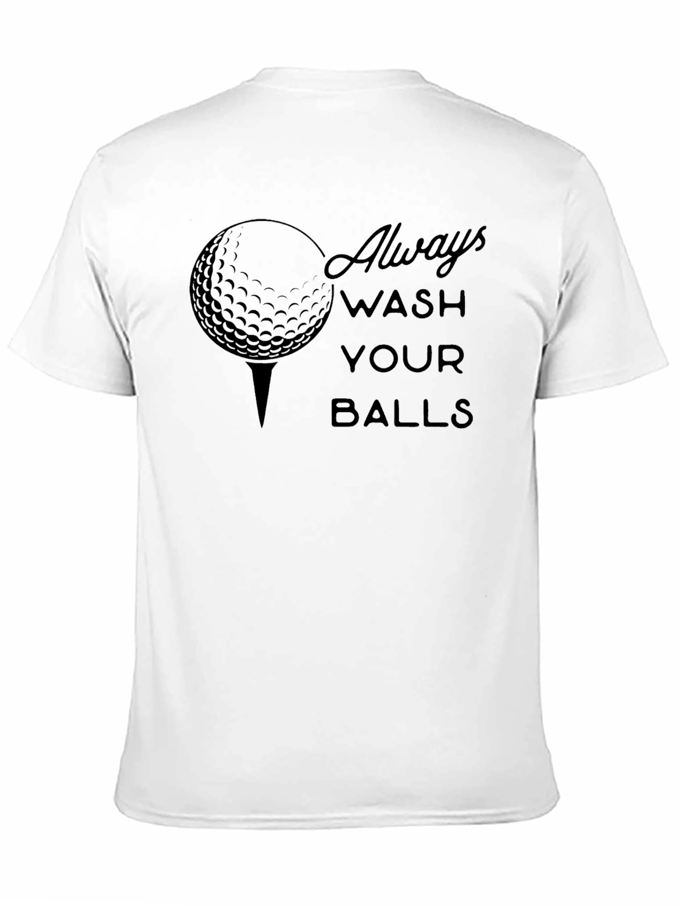 Always Wash Your Balls Golf T-Shirt