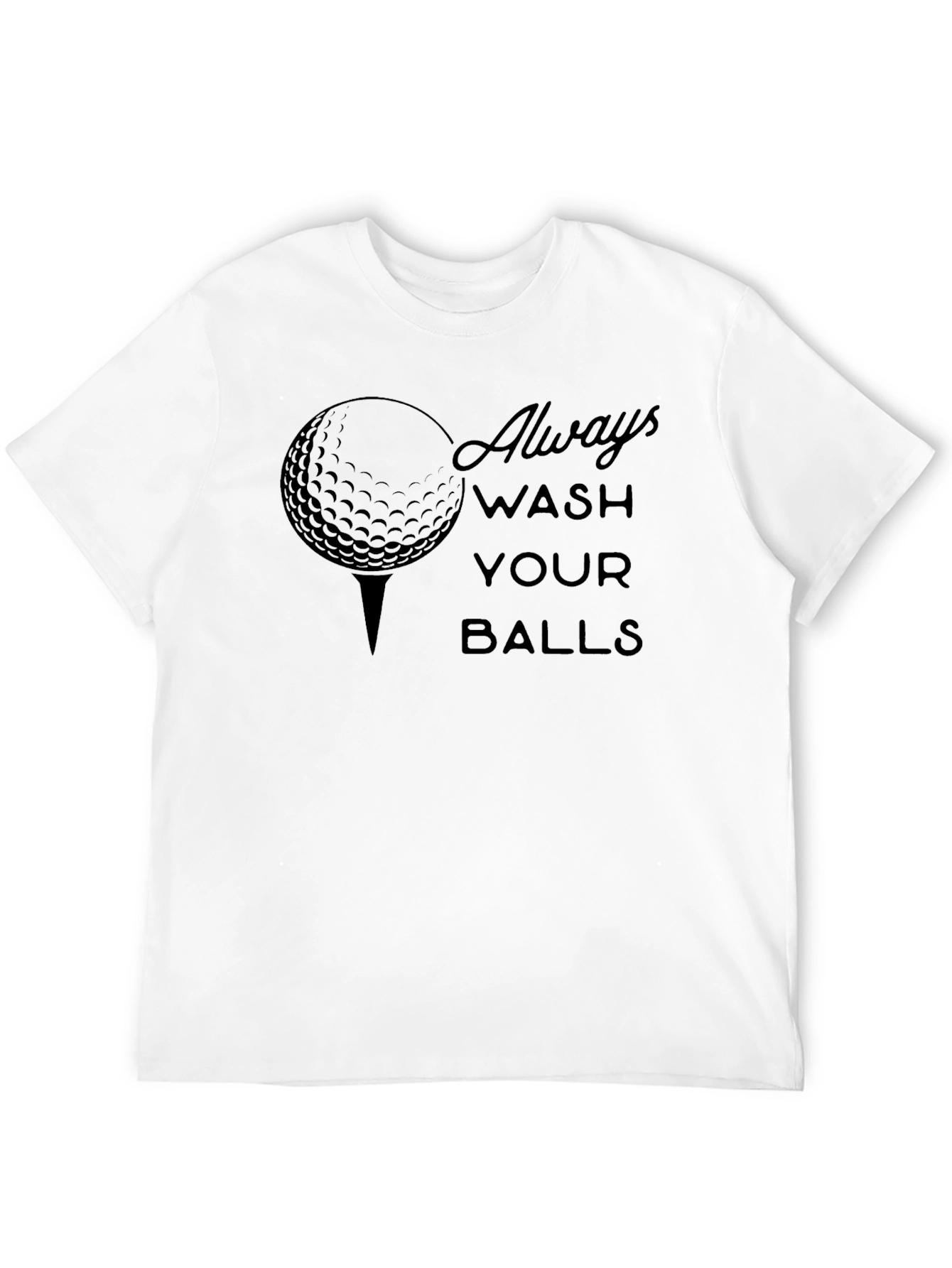 Always Wash Your Balls Golf T-Shirt