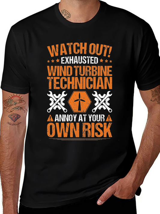 Wind Turbine Technician T-Shirt: Annoy at Your Own Risk