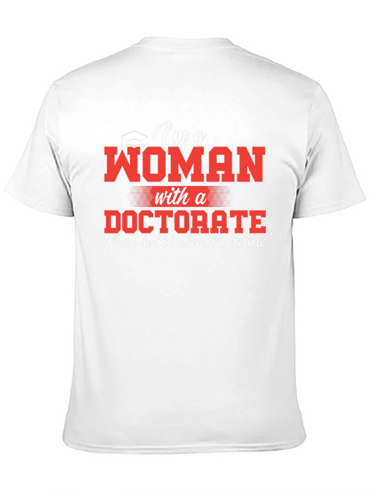Woman with a Doctorate T-Shirt Funny PhD Graduate Tee