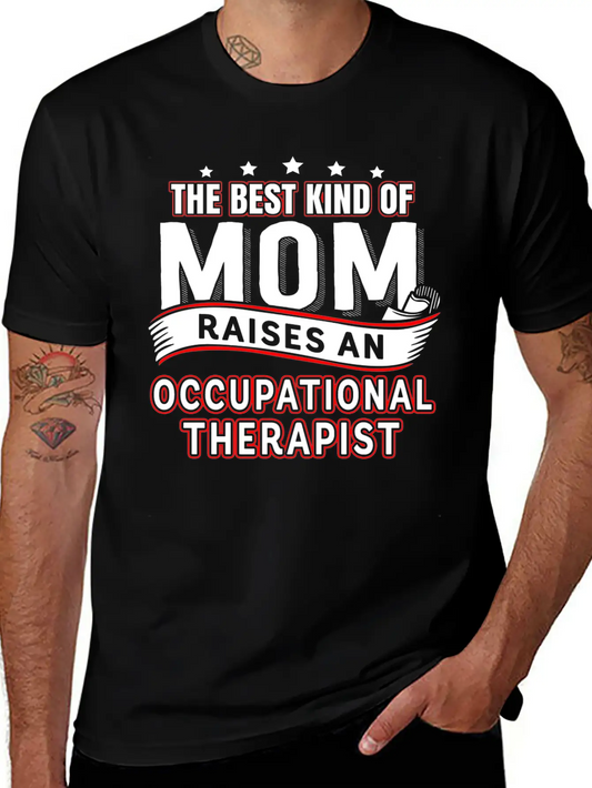 A Therapist Is Raised Occupational Therapist Mom Casual Graphic T-Shirt – Simple And Comfortable Daily Wear