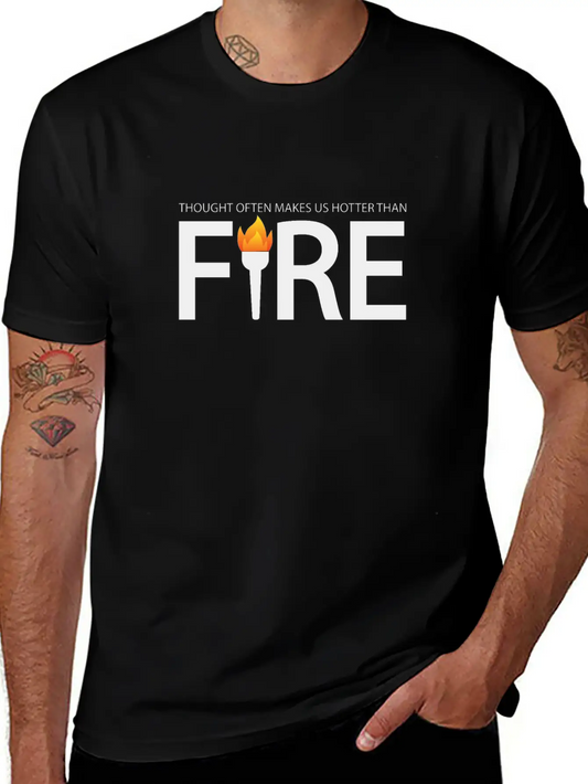 A Thought Often Makes Us Hotter Than A Fire Casual Graphic T-Shirt – Simple And Comfortable Daily Wear