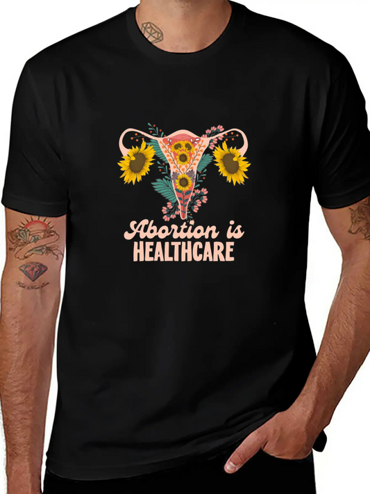 Abortion Is Healthcare Pro Choice Abortion Rights Casual Graphic T-Shirt – Simple And Comfortable Daily Wear