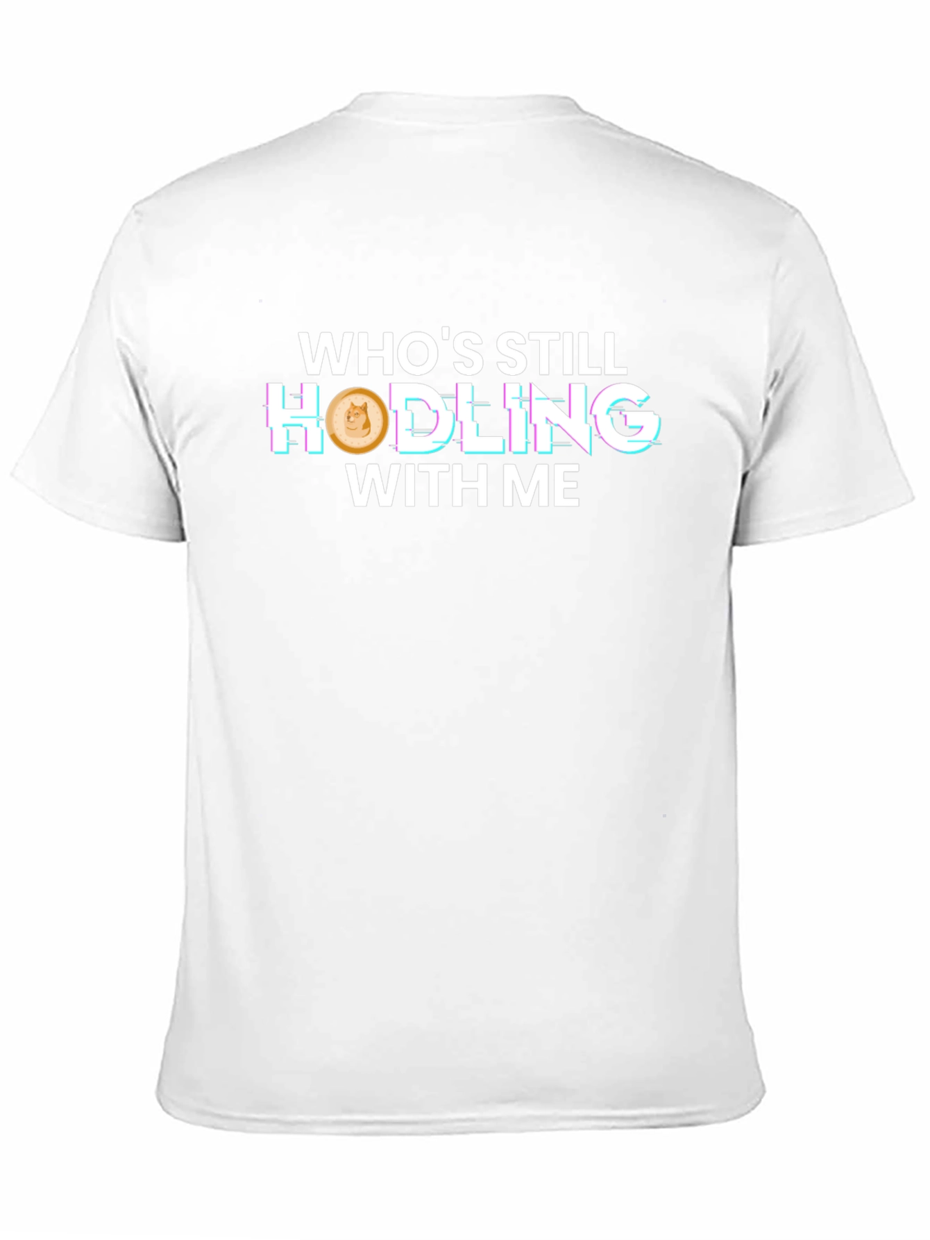 Whos Still Hodling With Me T-Shirt