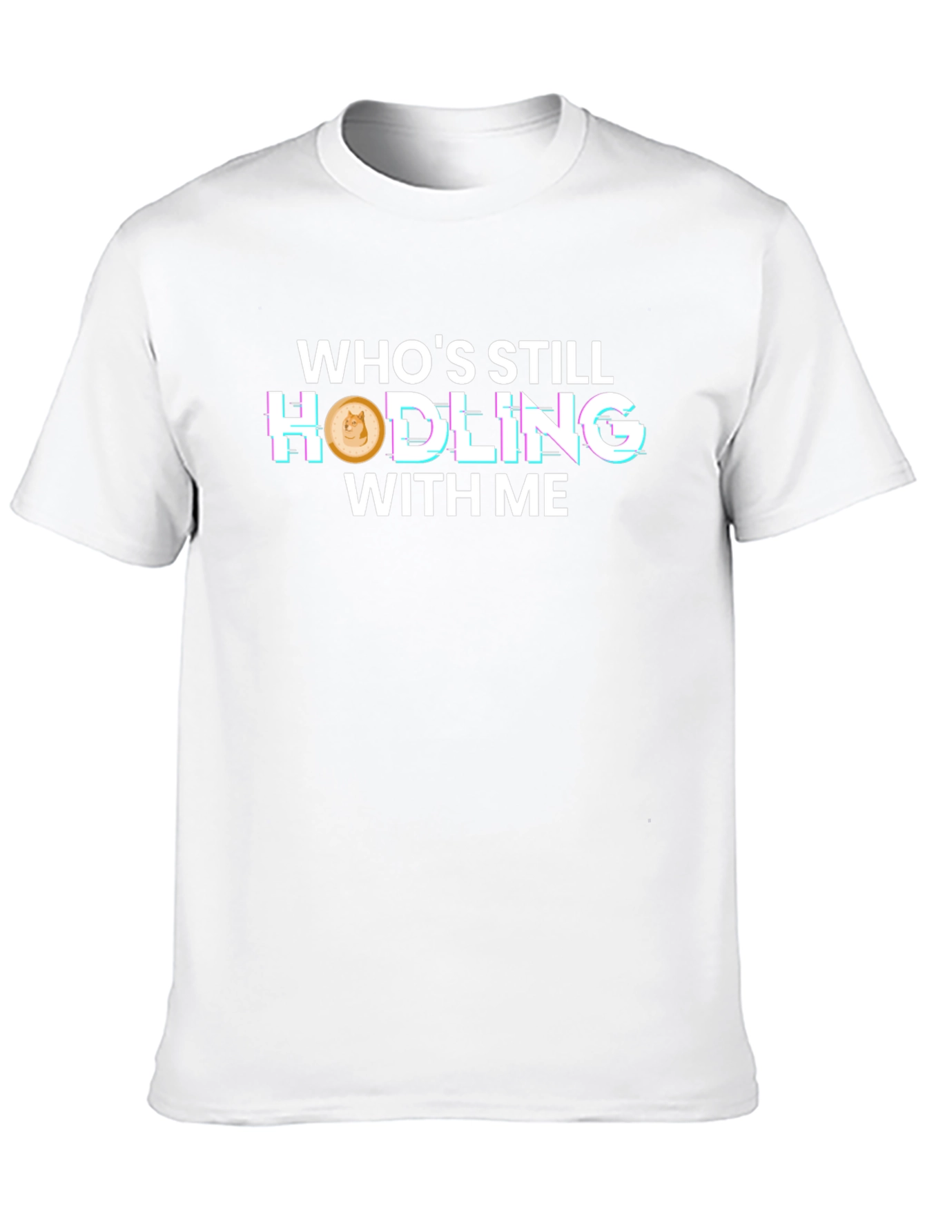 Whos Still Hodling With Me T-Shirt