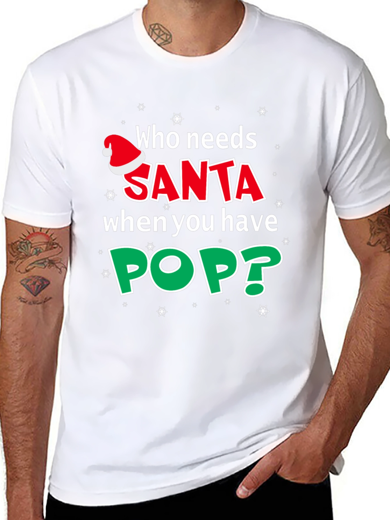 Who Needs Santa When You Have Pop T-Shirt