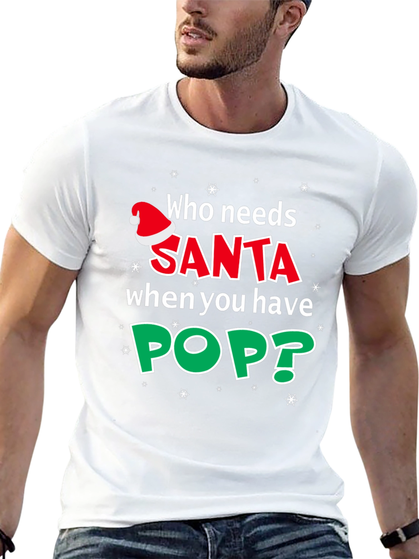 Who Needs Santa When You Have Pop T-Shirt