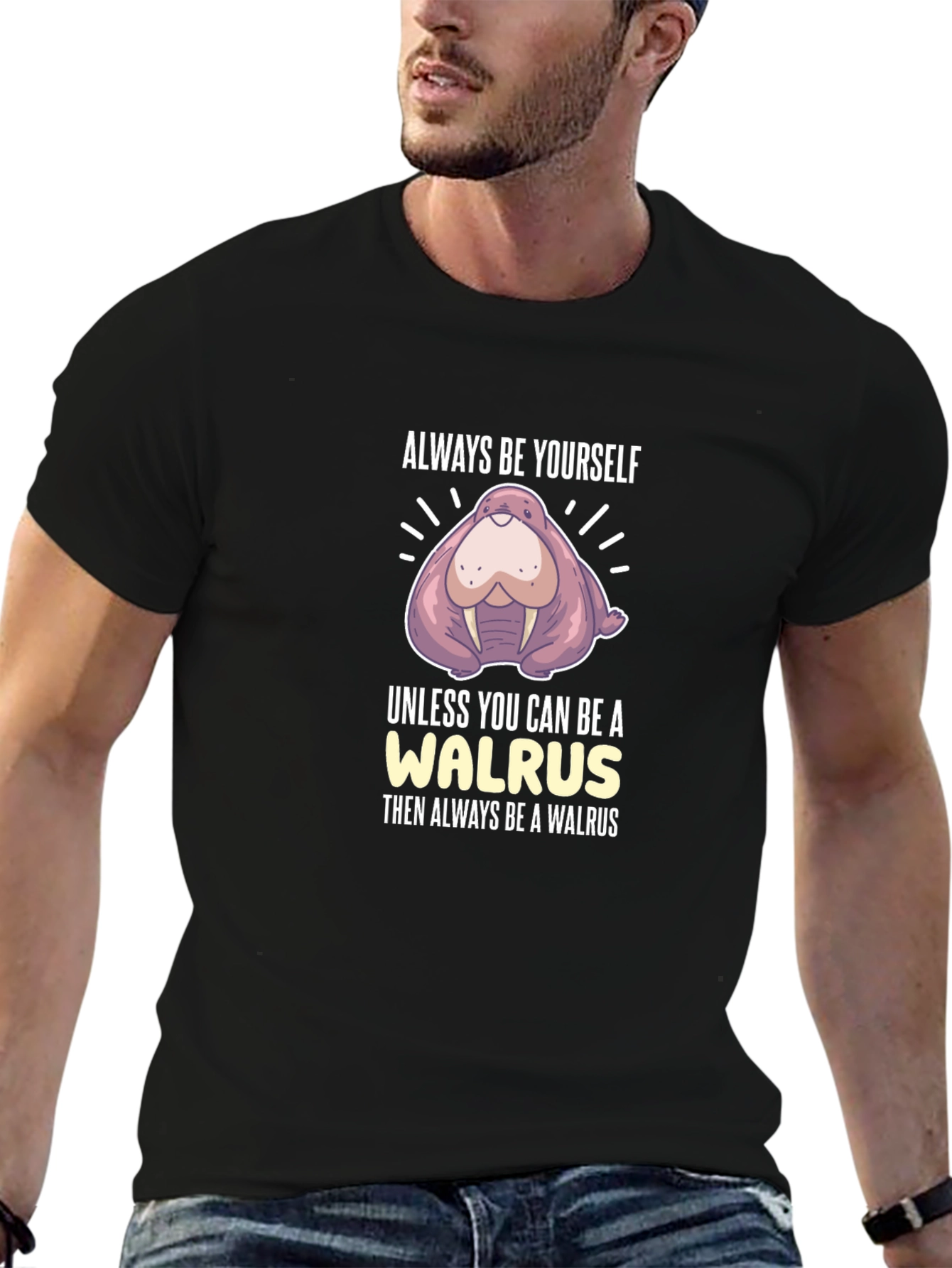 Always Be Yourself Walrus Graphic T-Shirt