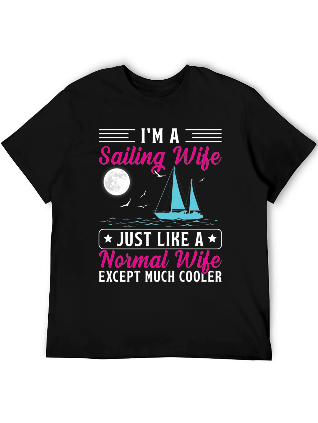 Sailing Wife T-Shirt - Cool & Unique Design