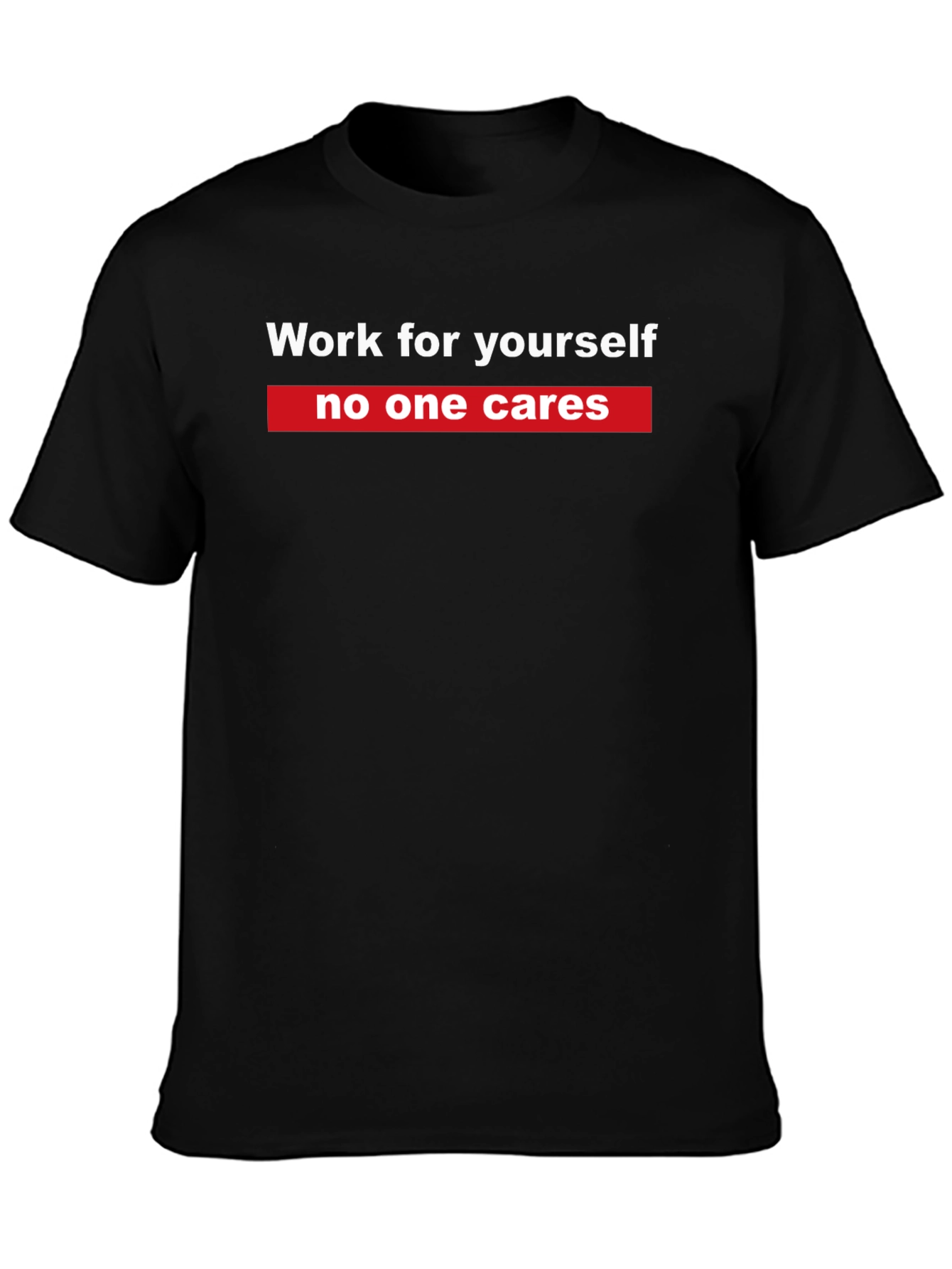 Work For Yourself Graphic Tee