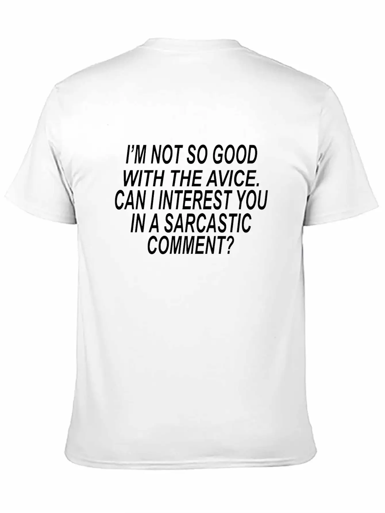 Sarcastic Advice Casual Graphic T-Shirt – Simple And Comfortable Daily Wear