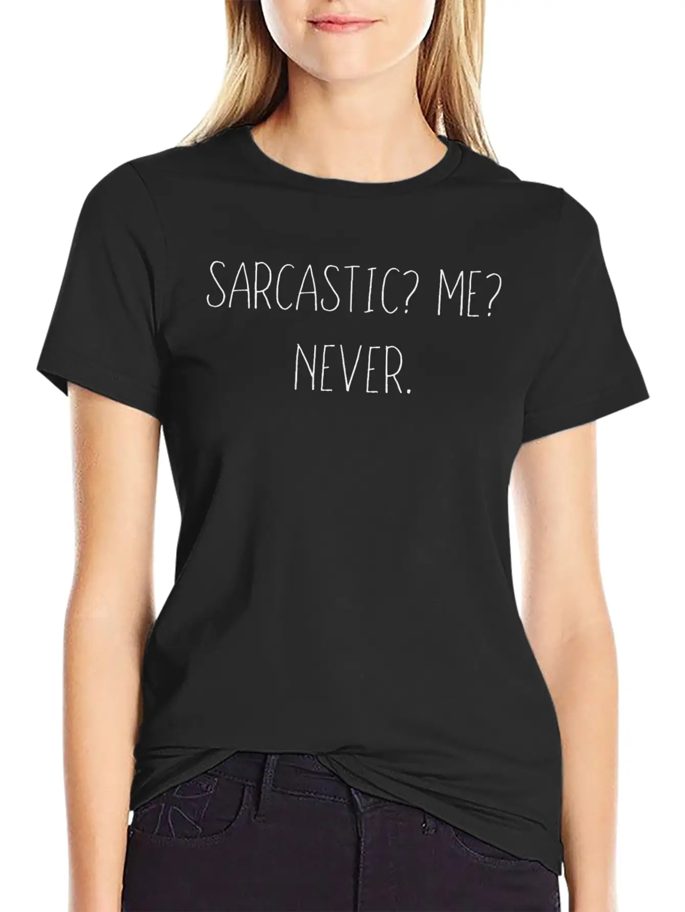 Sarcastic Me? Never. Sarcasm Slogan Casual Graphic T-Shirt – Simple And Comfortable Daily Wear