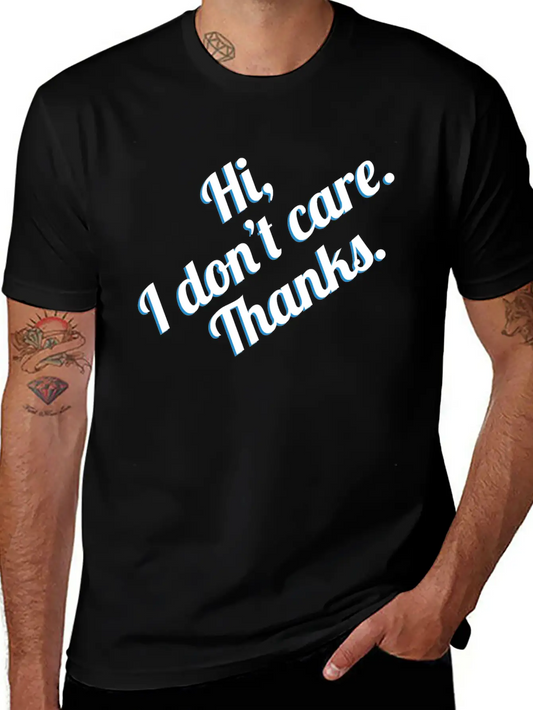 Sarcastic Shirt Full Of Sarcasms Saying "Hi! I Casual Graphic T-Shirt – Simple And Comfortable Daily Wear