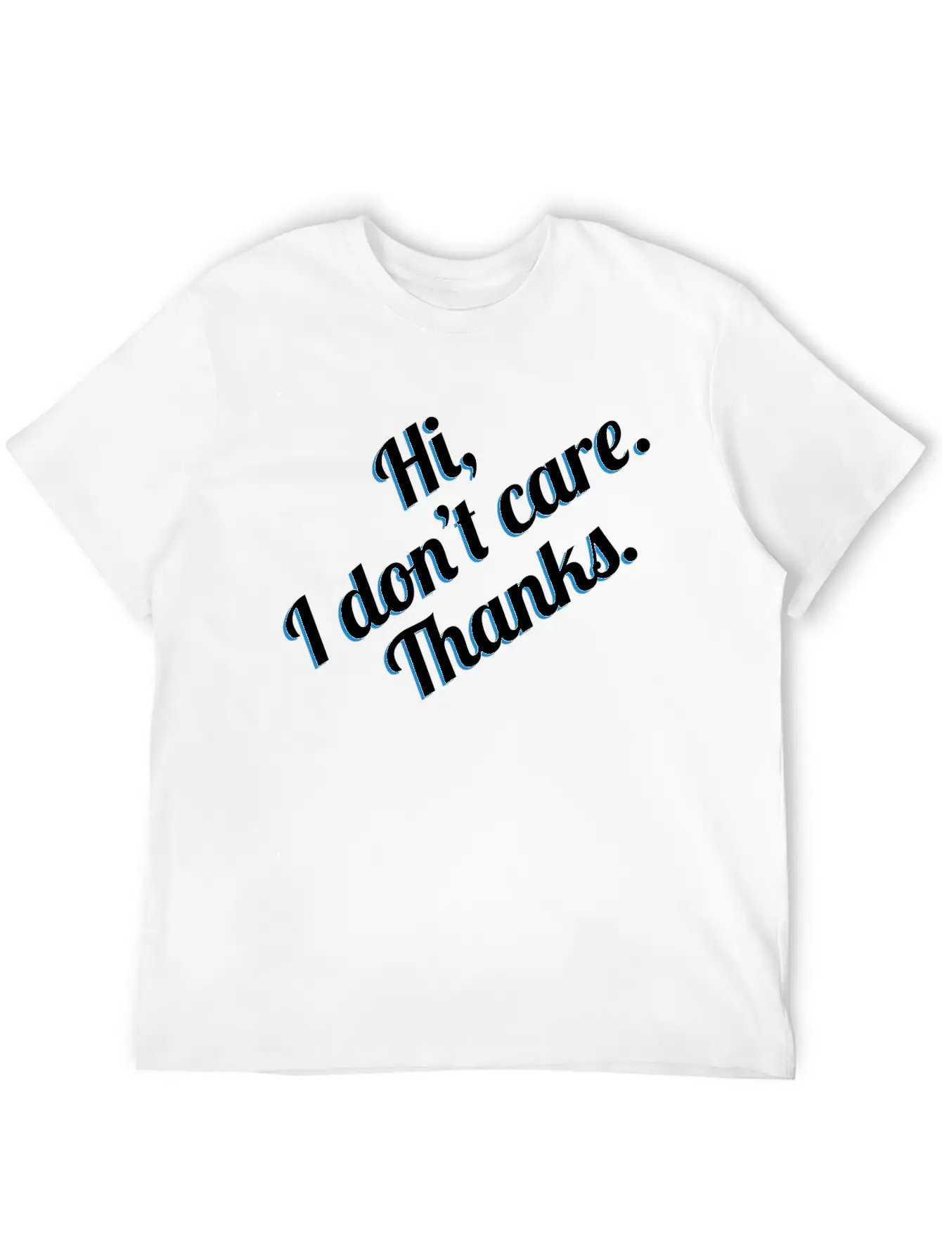 Sarcastic Shirt Full Of Sarcasms Saying "Hi! I Casual Graphic T-Shirt – Simple And Comfortable Daily Wear