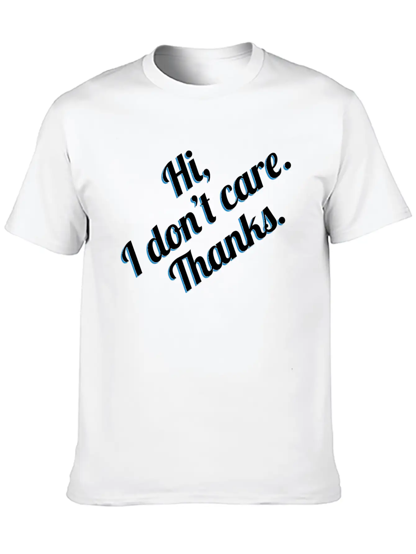 Sarcastic Shirt Full Of Sarcasms Saying "Hi! I Casual Graphic T-Shirt – Simple And Comfortable Daily Wear
