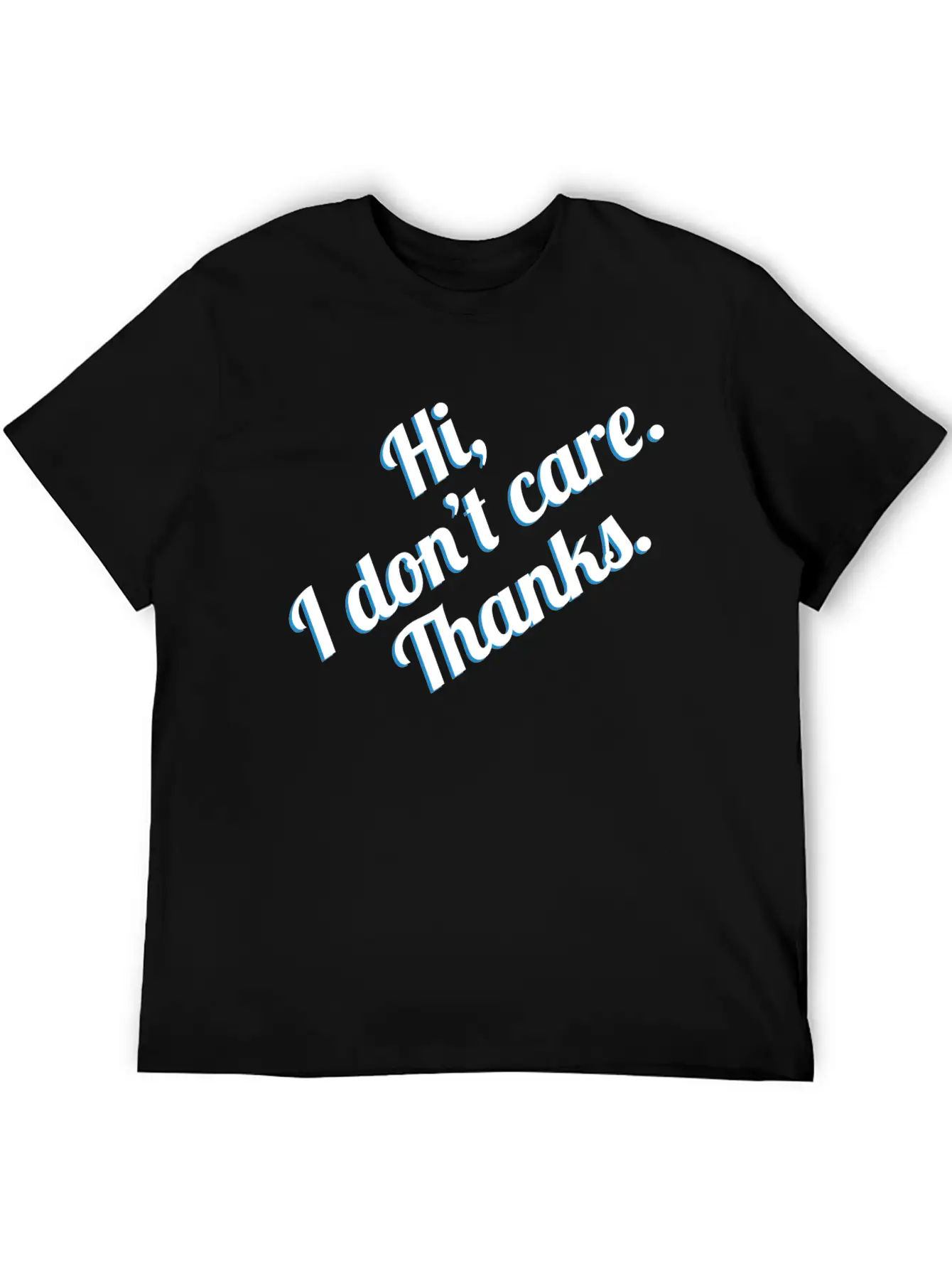 Sarcastic Shirt Full Of Sarcasms Saying "Hi! I Casual Graphic T-Shirt – Simple And Comfortable Daily Wear