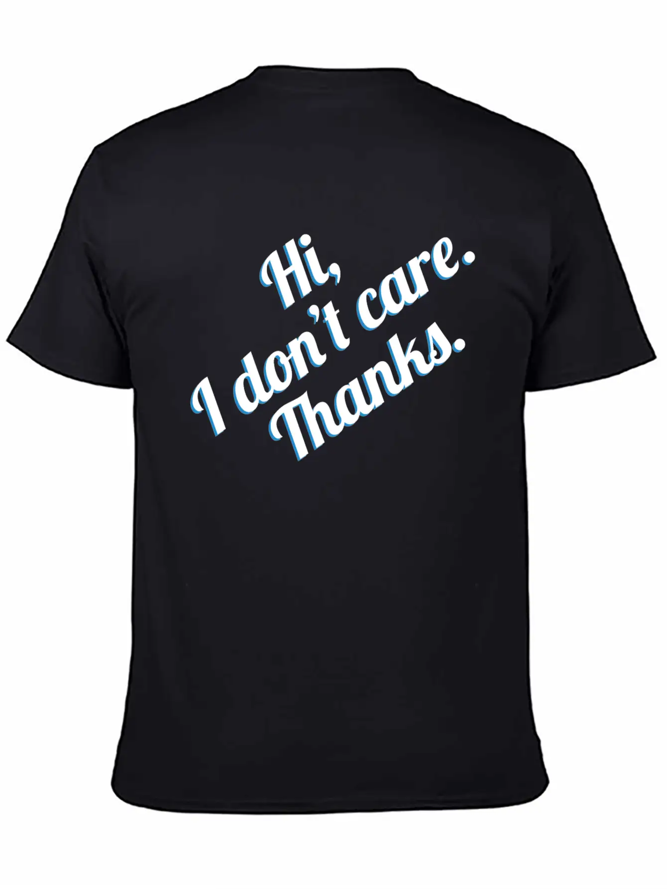 Sarcastic Shirt Full Of Sarcasms Saying "Hi! I Casual Graphic T-Shirt – Simple And Comfortable Daily Wear