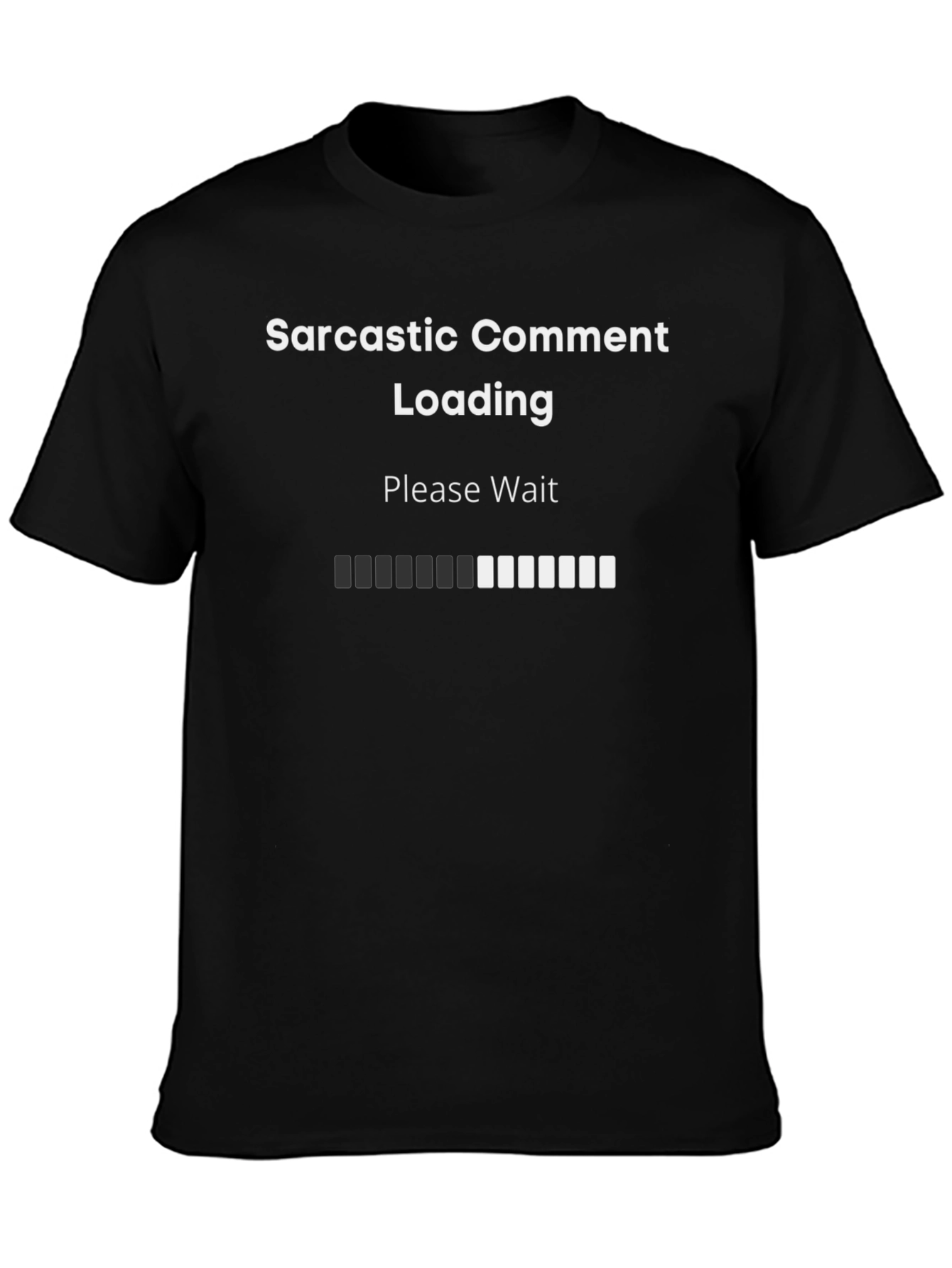 Sarcastic Comment Loading Graphic T-Shirt