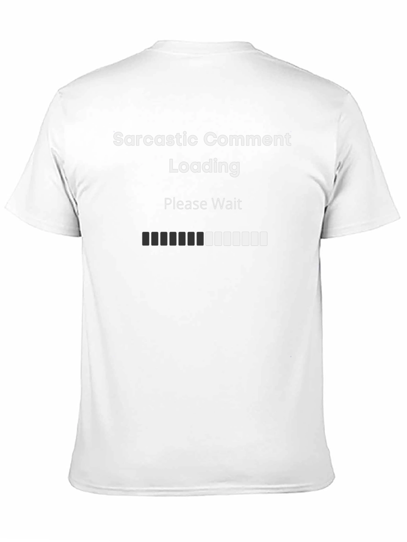 Sarcastic Comment Loading Graphic T-Shirt
