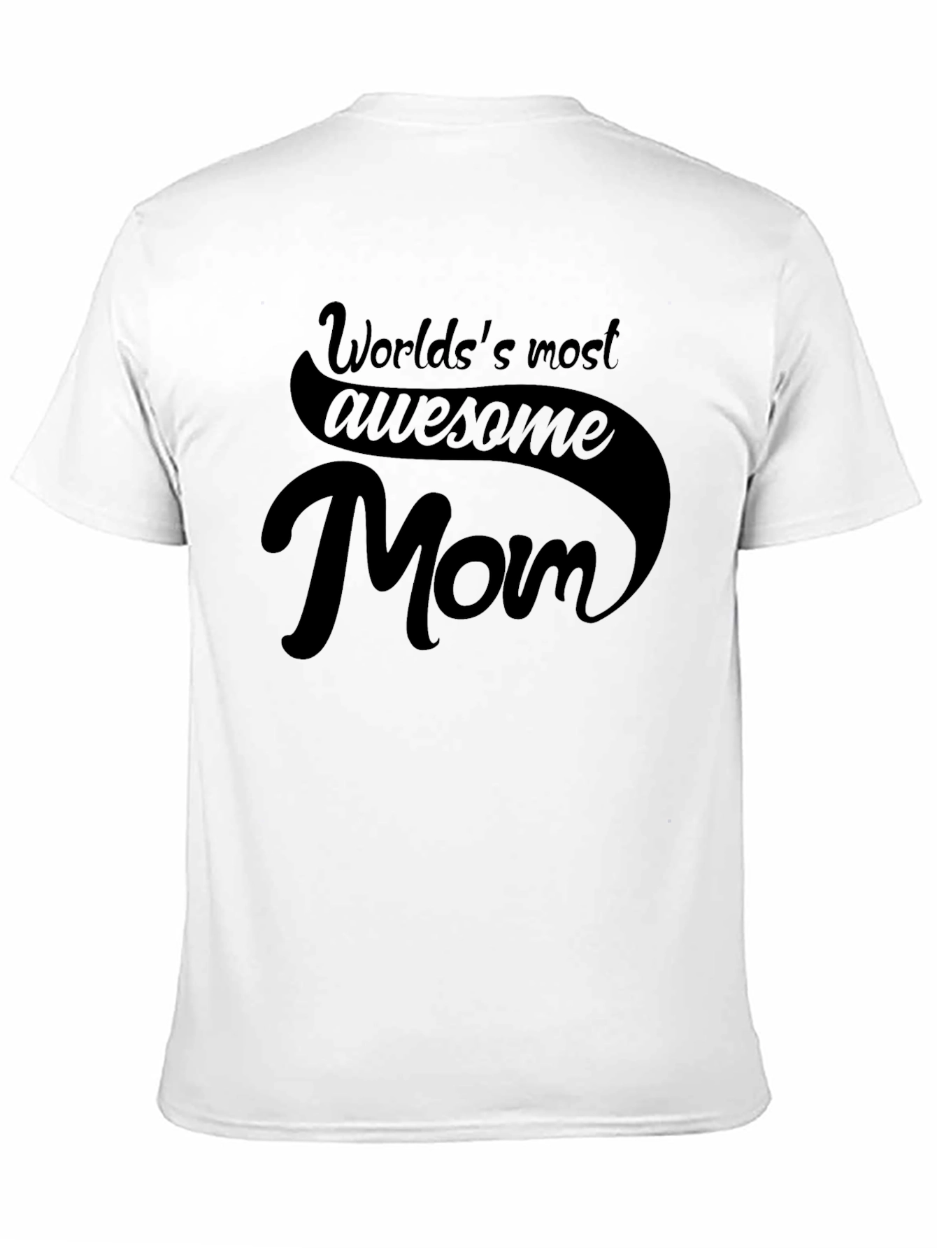 Worlds Most Awesome Mom T-Shirt - Black