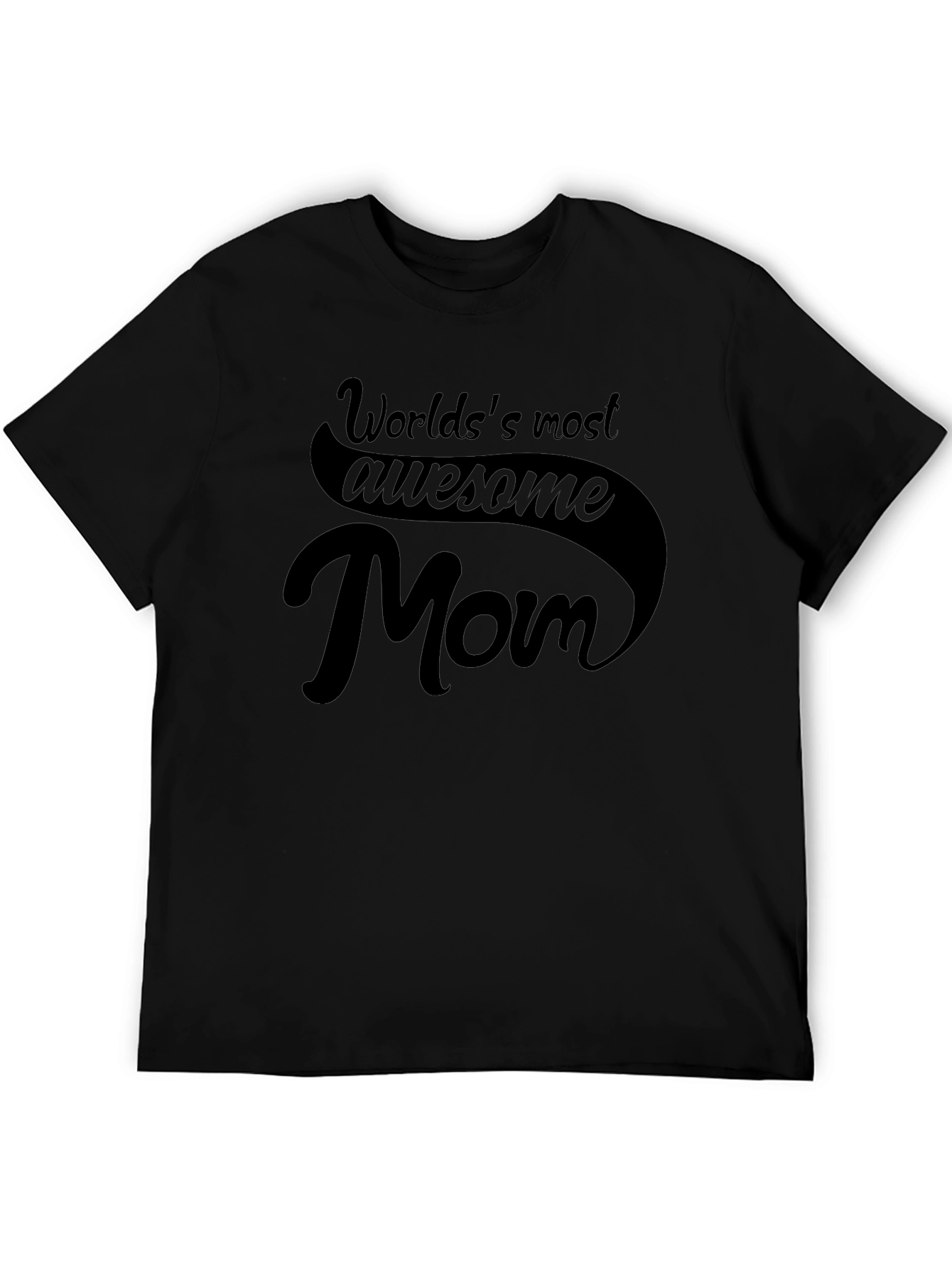 Worlds Most Awesome Mom T-Shirt - Black