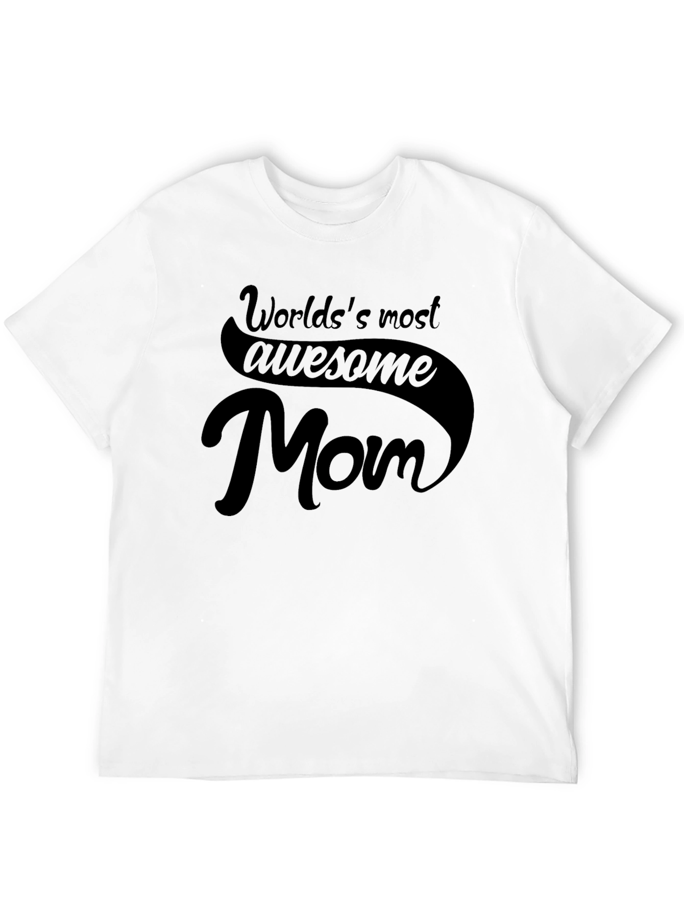 Worlds Most Awesome Mom T-Shirt - Black