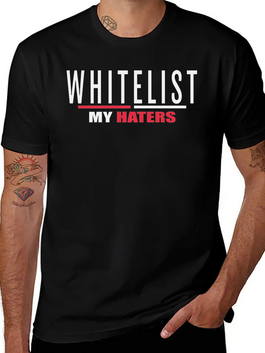 WHITELIST MY HATERS Timeless Short Sleeve Tee – Comfy And Minimalist Design