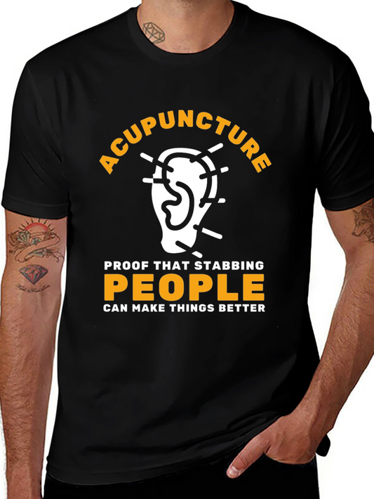 Acupuncture Stabbing People Better T-Shirt