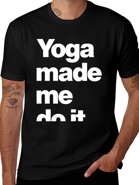 Yoga Made Me Do It Lifestyle Wellness Quote Casual Graphic T-Shirt – Simple And Comfortable Daily Wear