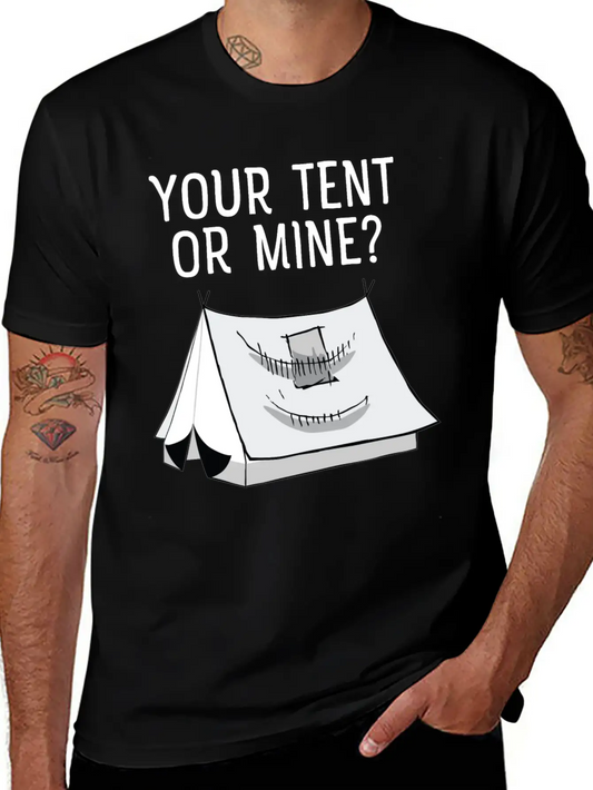 Your Tent Or Mine? Cool Festival Design? Casual Graphic T-Shirt – Simple And Comfortable Daily Wear